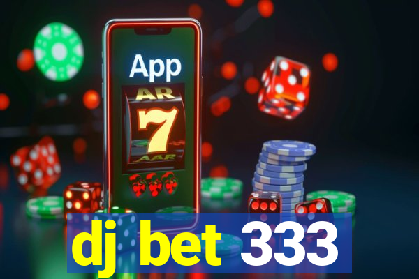 dj bet 333